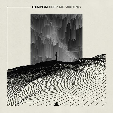Keep Me Waiting