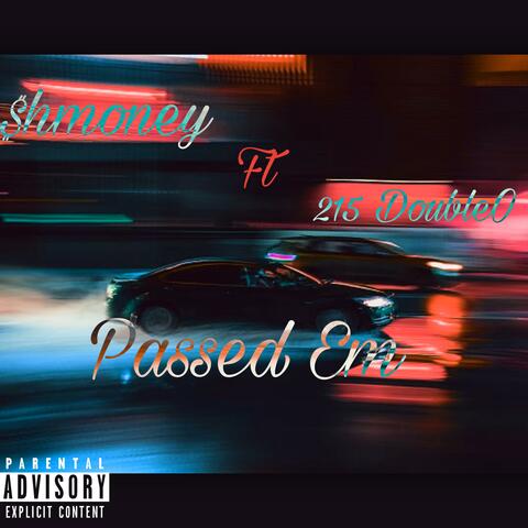 Passed Em (feat. 215DoubleO)