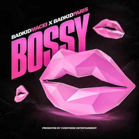 Bossy (feat. Badkidparis)
