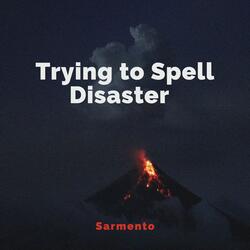 Trying to Spell Disaster