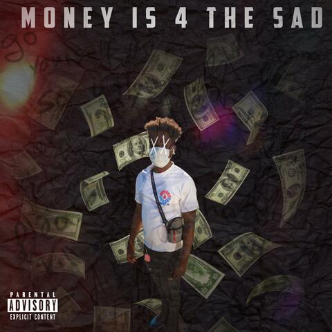 Money Is 4 the Sad