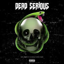 Dead Serious (feat. Kash & Yongefame)