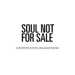Soul Not for Sale (feat. Chaarawtazah)