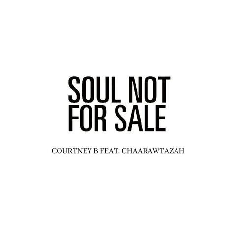Soul Not for Sale (feat. Chaarawtazah)