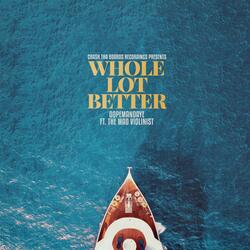 Whole Lot Better (feat. The Mad Violinist)