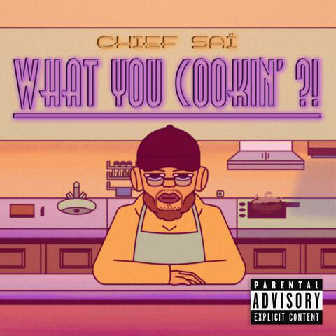 What You Cookin'
