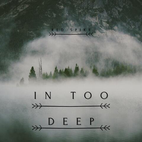 In Too Deep