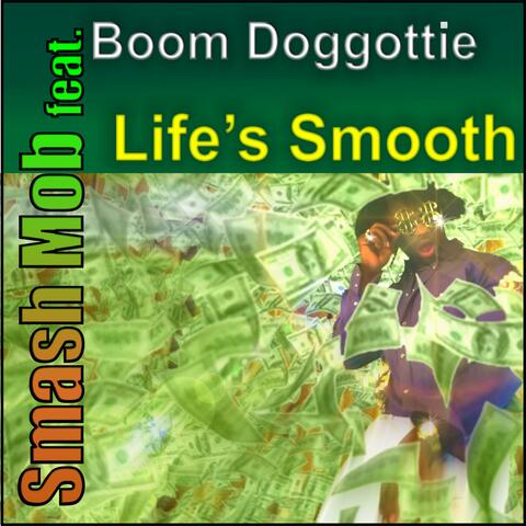 Life's Smooth (feat. Boom Doggottie)