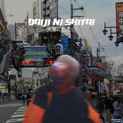 Daiji Ni Shitai