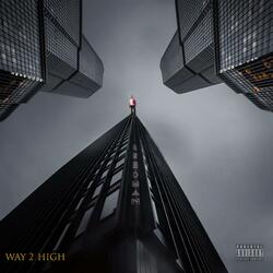 Way 2 High (feat. GoodGame & Quamie’ Yae)
