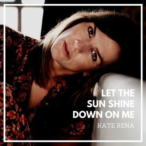 Let the Sun Shine Down on Me