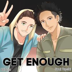 Get Enough (feat. Soul Tayshi)