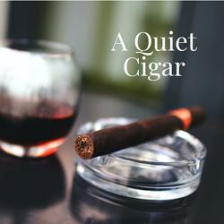 A Quiet Cigar