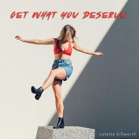 Get What You Deserve