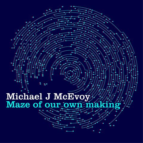 Maze of Our Own Making