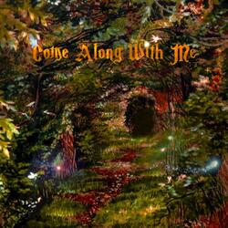 Come Along With Me / The Lost Woods Interlude