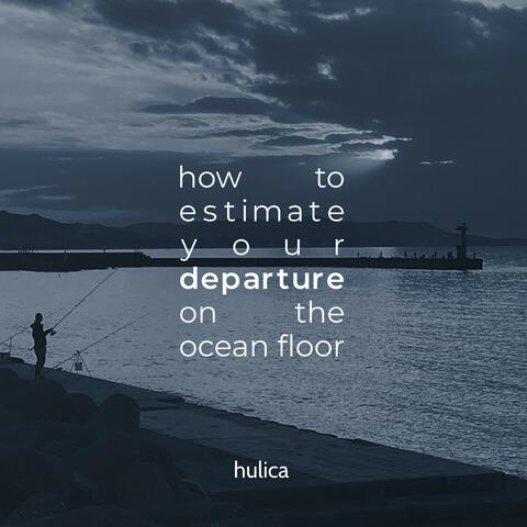 How to Estimate Your Departure on the Ocean Floor