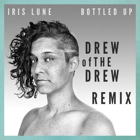 Bottled Up (Drew Ofthe Drew Remix)