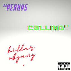 'Perkys Calling' Freestyle