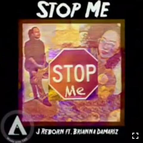 Stop Me (feat. Brianna Damariz)