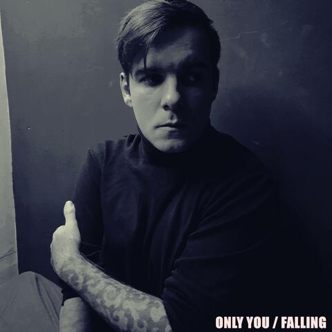 Only You / Falling