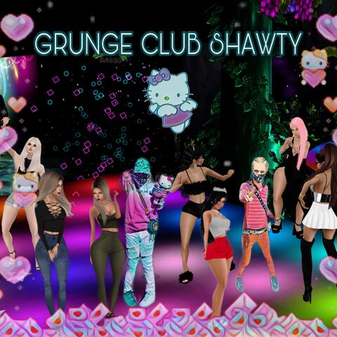 Grunge Club Shawty (feat. Capt Dozzie Aka Lil Yawh)