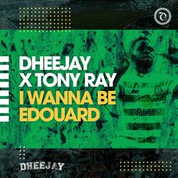 I Wanna Be Edouard
