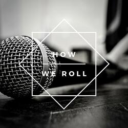 How We Roll