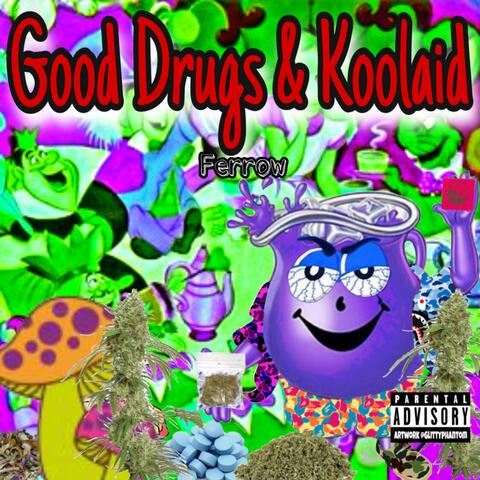 Good Drugs & Koolaid