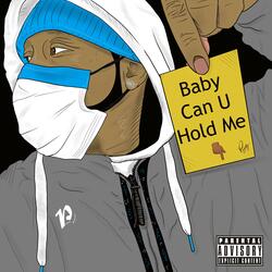 Baby Can U Hold Me Down
