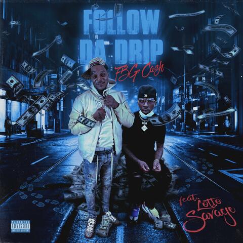 Follow DA Drip (feat. Lotto Savage)