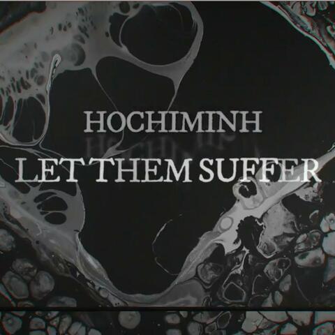 Let Them Suffer