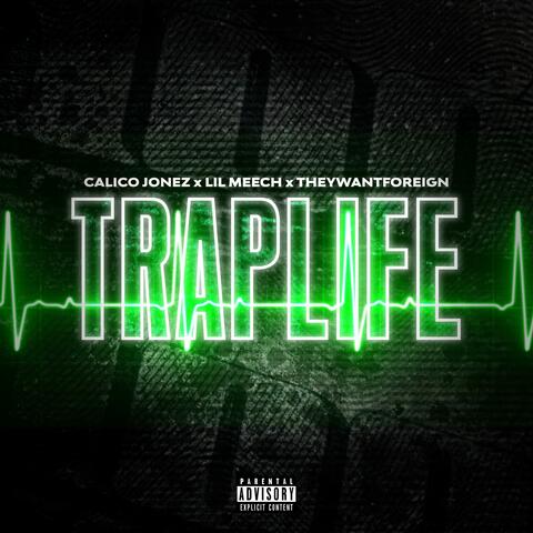Trap Life (feat. Lil Meech & They Want Foreign)