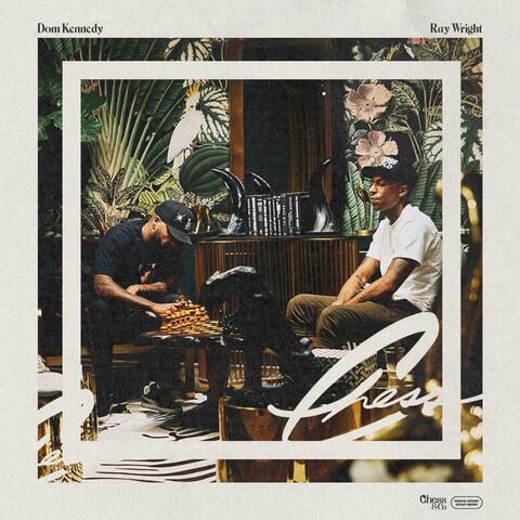Chess (feat. Dom Kennedy)