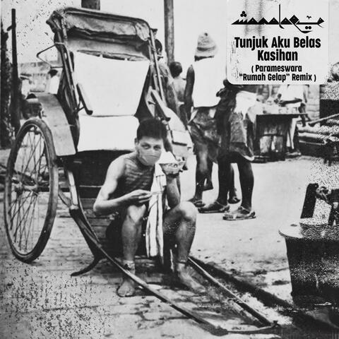 Tunjuk Aku Belas Kasihan (Parameswara Rumah Gelap Remix)