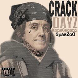 Crack Dayz (feat. SpazOG)