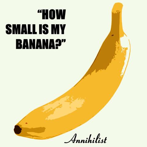 How Small is My Banana?