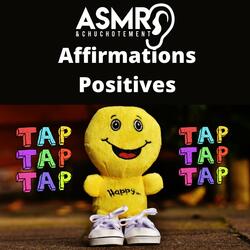 Asmr Affirmations Positives-Tapping