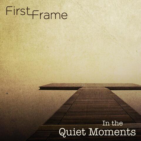 In the Quiet Moments