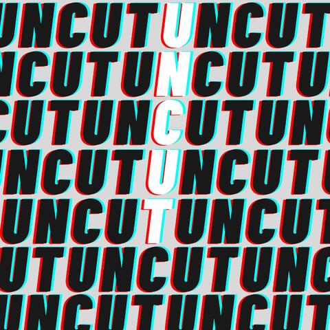 Uncut