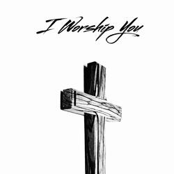 I Worship You