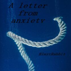 A letter from anxiety
