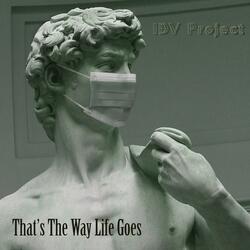 That's the Way Life Goes