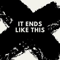 It Ends Like This