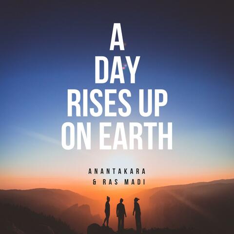 A Day Rises Up On Earth (feat. Ras Madi)