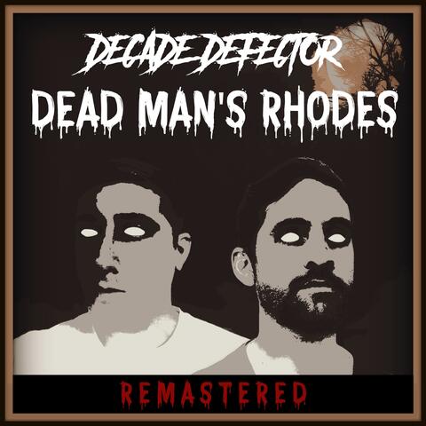 Dead Man's Rhodes (Remastered)