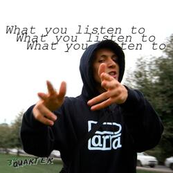 What You Listen To