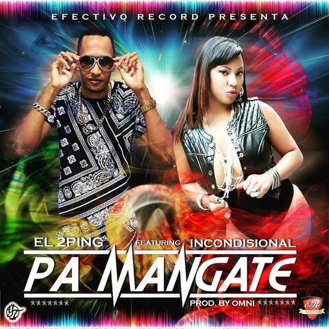 Pa Mangate (feat. incondicional)