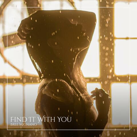 Find It With You