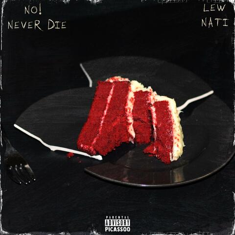 No! Never Die
